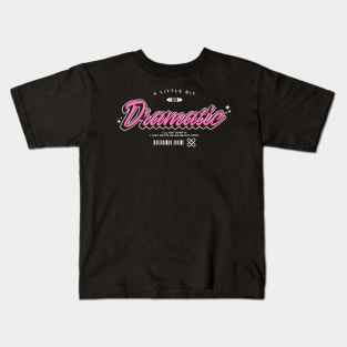 Dramatic Kids T-Shirt